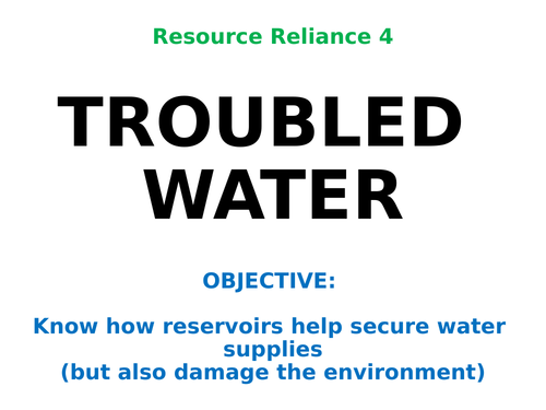 Resource Reliance 4: "TROUBLED WATER"