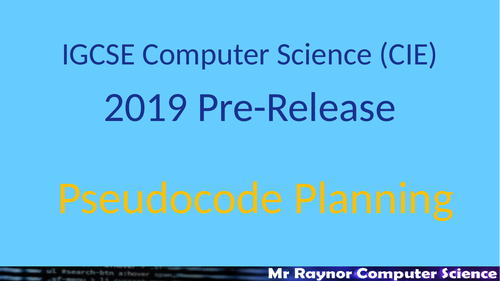 IGCSE Computer Science Pre-Release 2019 Guide