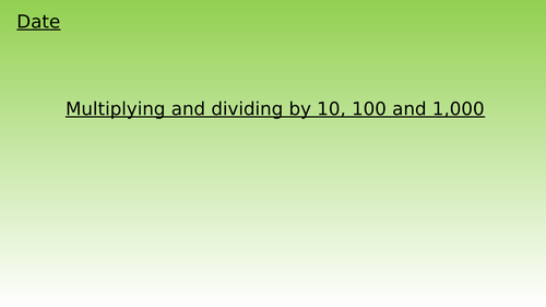 Multiplying and Dividing by 10, 100 and 1000 Lesson