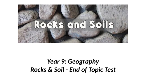 KS3-Yr9 - Rocks & Soil End of Unit Test & Mk Scheme. PPt for post test feedback & ex's student Ans's