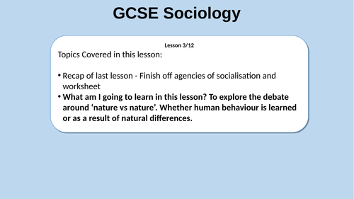 Lesson 3 - Nature/Nurture Debate - GCSE Sociology (WJEC) new spec