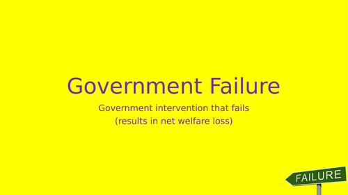 Government Failure (Market Failure)