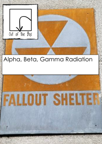 Alpha, Beta, Gamma Radiation. Information and Worksheet