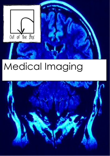 Medical Imaging. Information and Worksheet