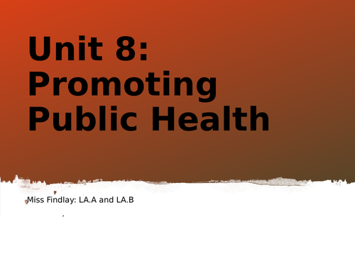 L3 BTEC Health and Social Care - Unit 8 (Public Health) - LA.A and LA.B