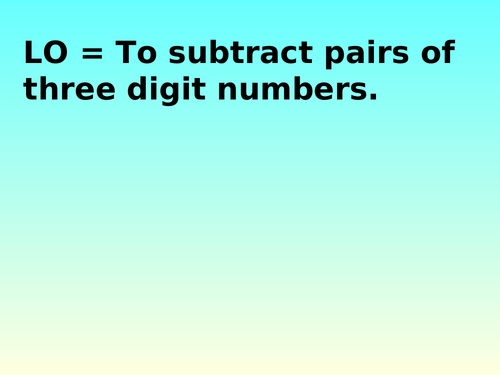 SUBTRACTING PAIRS OF THREE DIGIT NUMBERS KS2. POWERPOINT AND DIFFERENTIATED WORKSHEETS.