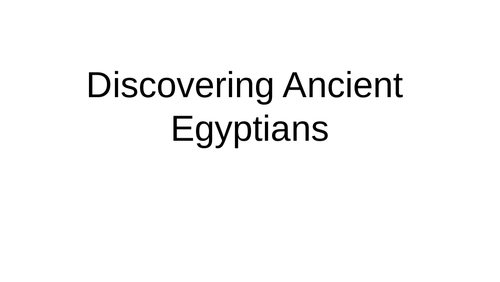 Discovering the Ancient Egyptians lesson 1