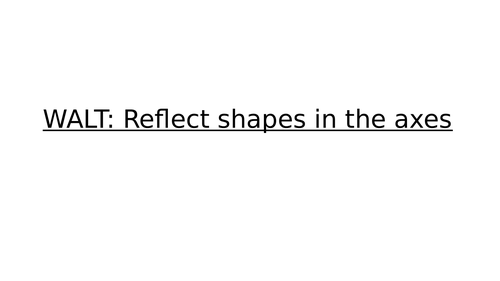 Year 6 Reflection: Reflect shape on a quadrant