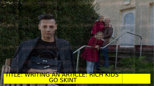 AQA: P2, Q5: Article: Rich Kids Go Skint (Including article,  writing strip + video resources!)