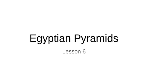 Egyptian Pyramids lesson 6
