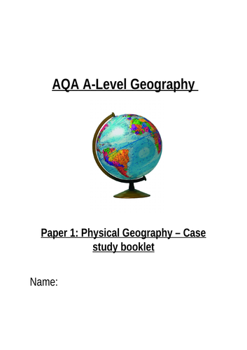 AQA A Level Geography - Physical Geography case studies booklet