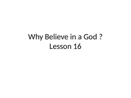 Why Believe in God ? Religious Education resources for year 7 or 8