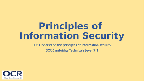 OCR Cambridge Technicals in IT Unit 2 - 6.1 Principles of Information Security