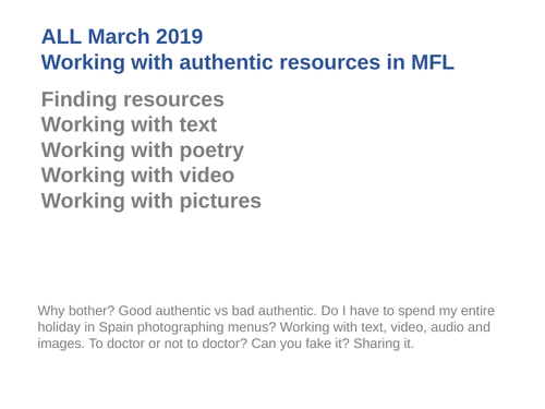 Slides from my workshop on authentic resources. From the West of England ALL conference 02.03.19