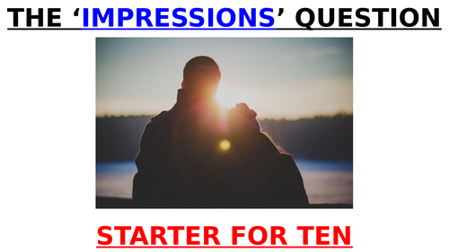 EDUQAS 'IMPRESSIONS' - STARTER FOR TEN by David Nicholls (GCSE English Language reading exam)