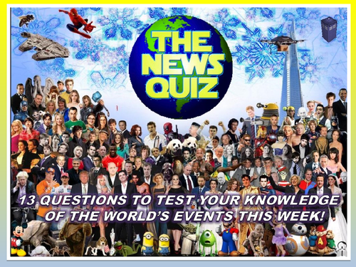 The News Quiz 11th - 18th March 2019 Form Tutor Time Current Affairs Topical Settler Starter