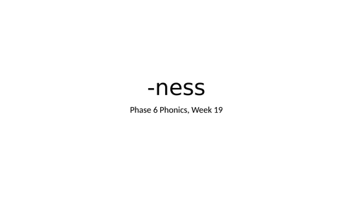 Suffix -ness: Year Two, Phase 6 Week 19