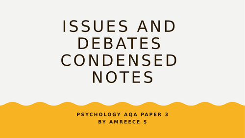 Issues and Debates condensed notes