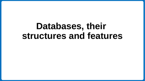 Databases, their structures and features