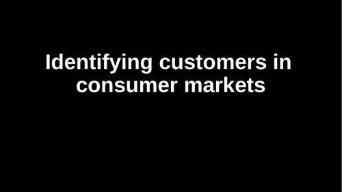 The importance of identifying customers in consumer markets