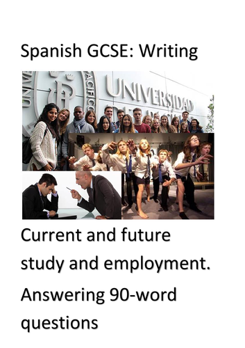 Spanish GCSE: Answering 90-word questions. Theme 3 (Current & future study and employment). Writing