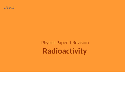 Radioactivity - Whole Topic GCSE Revision