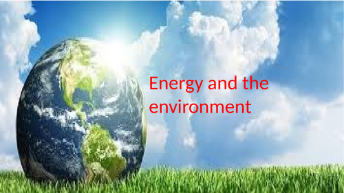 A WHOLE LESSON ON ENERGY FOR GEOGRAPHY AND ENVIRONMENTAL MANAGEMENT STUDENT KS3