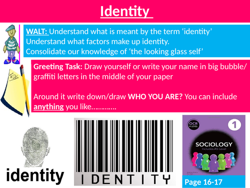 Sociology #SOCCUID Culture, Socialisation and Identity Lesson 18 Identity