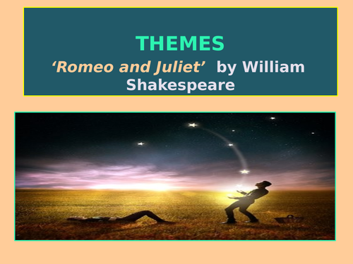 ‘Romeo and Juliet’ – MAIN THEMES in the play