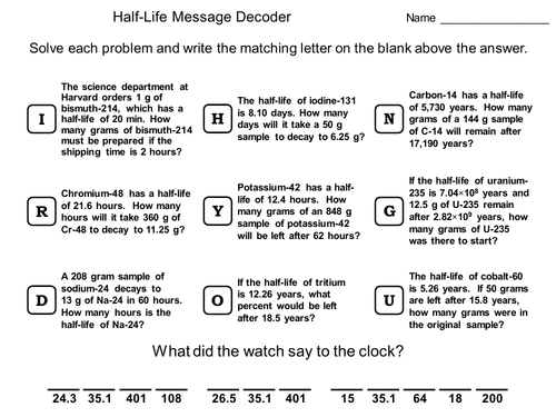 Half Life Problems: Physics Message Decoder: Chemistry