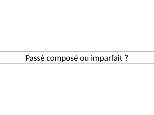 Passe Compose / Imparfait