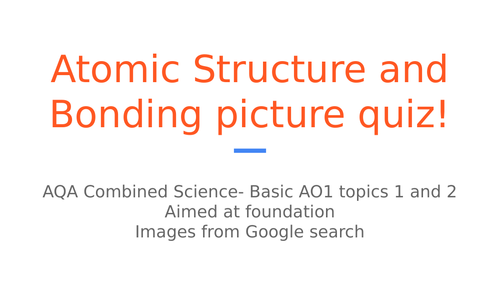 Atomic structure and bonding picture quiz (AQA Combined Science Chemistry Foundation