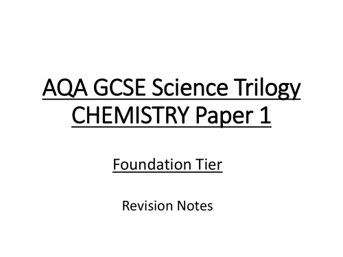 AQA GCSE 9-1 Trilogy CHEMISTRY Paper 1 (H and F)  Revision Notes with Required Practicals