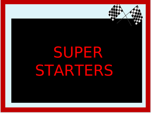 Super starters and short activities