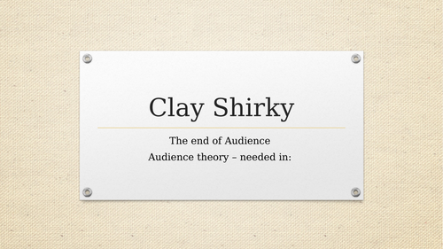 Clay Shirky End of Audience - Media with A level AQA slant.