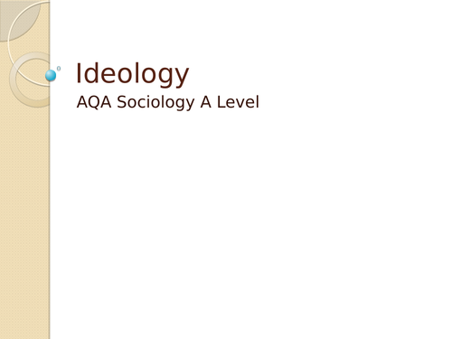 AQA Sociology beliefs Ideology