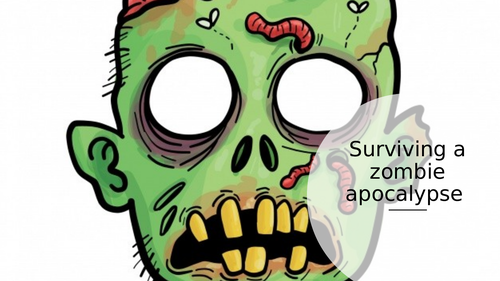 Year 6 - surviving a zombie apocalypse instructions. One week powerpoint