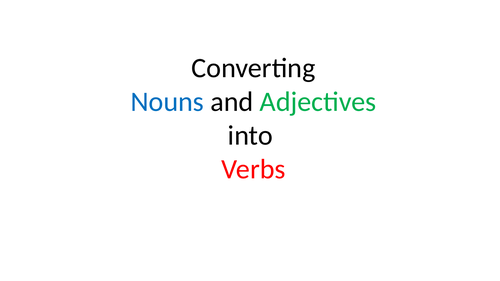 Converting nouns adjectives into verbs suffix work