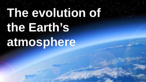 GCSE Chemistry Evolution of the Earth's atmosphere
