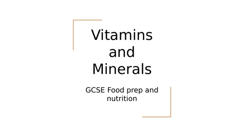 GCSE Food preparation and nutrition - vitamins and minerals powerpoint