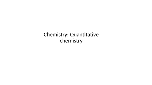 Full revision powerpoint AQA paper 1 Quantitative Chemistry