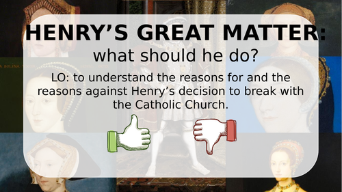 Henry VIII Great Matter For and Against
