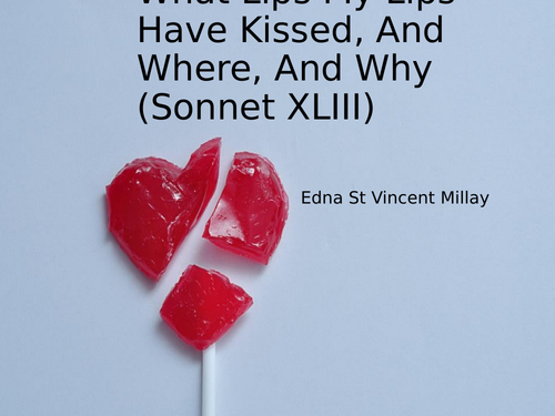 What Lips My Lips Have Kissed (Sonnet XLIII) by Edna St Vincent Millay- Poetry Analysis (CCEA GCSE)