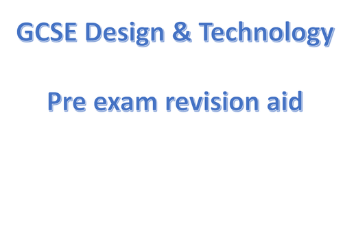 AQA Design & Technology 2019 Exam 9-1 PRE-EXAM Revision slides