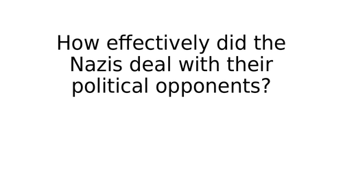 How effectively did the Nazis deal with their political opponents