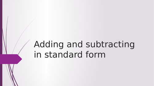 Adding and Subtracting in standard form