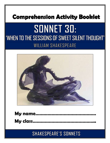 Shakespeare's Sonnet 30: 'When to the sessions of sweet silent thought' Comprehension Booklet!