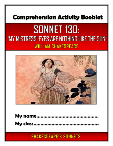 Shakespeare's Sonnet 130 - 'My mistress' eyes are nothing like the sun' - Comprehension Booklet!