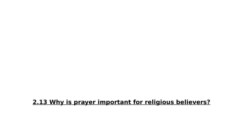 Y5 RE essay- Why is prayer important for religious believers?