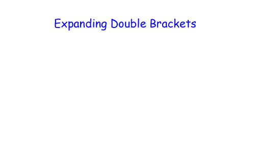 Expanding Double Brackets - MATHS RETRIEVAL